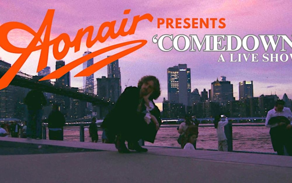 Aonair Presents ‘Comedown’